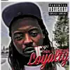 Pappy Goonbody - If You Know Me,Then U Owe Me Loyalty - Single